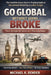 Go Global Without Going Broke: The practical, budget-conscious playbook for marketing across borders-featuring 31-country resource directory and real- by Michael Bender