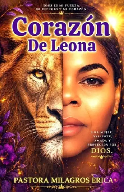 Corazón de Leona: "No naciste para sobrevivir entre tus heridas by Milagros Erica