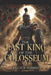 The Last King of the Colosseum by Felice Tomei