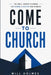 Come to Church: The Small Church Playbook for Gaining & Keeping New Members by Will Holmes