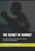 The Secret of Combat: Italian Dirty Boxing from the S.O.S. System for Hand-to-Hand Combat by Simone Giaquinto