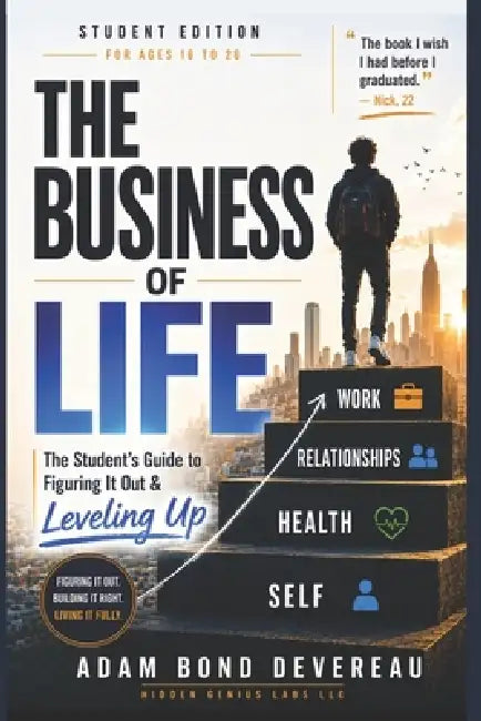 The Business of Life: Student Edition by Adam Devereau, Anna Devereau, Nicholas Lockhart