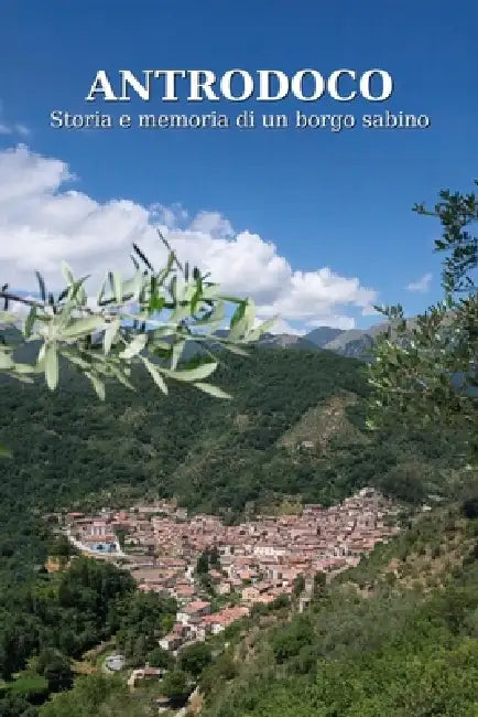 Antrodoco: Storia e memoria di un borgo di confine by Enrico Aguzzi