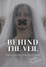 Behind The Veil: Behind every silence there's a truth waiting to be uncovered by Jennifer Blankenship