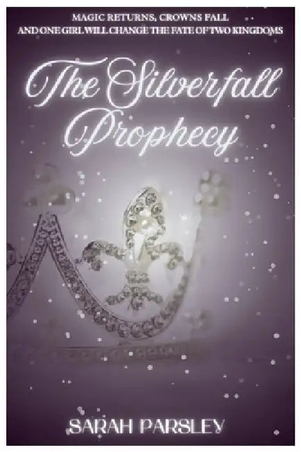 The Silverfall Prophecy by Sarah Parsley