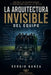 La Arquitectura Invisible del Equipo: Por qué los equipos ganan o pierden más allá de la táctica by Sergio Hernan Ganza