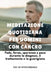 Meditazione Quotidiana Per Uomini Con Cancro: Fede, forza, speranza e pace durante la diagnosi, il trattamento e la guarigione by Micah Stonebridge