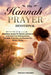 The Hannah Prayer Devotional: A Spiritual Journey for Women Learning to Trust God in the Waiting Season, Surrender Their Pain, and Embrace His Perfect by God'sown Publication