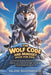 The Wolf Code and Mindset Book for Kids: A Confidence-Building Storybook to Develop Resilience, Grit, Emotional Strength, Self-Discipline, and Brave L by Selene Ravenwood
