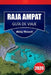 Raja Ampat Guía de Viaje 2026: Descubre las principales atracciones, islas, arrecifes, fauna y alojamientos ecológicos con itinerarios y planificación by Abby Howell