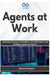Agents at Work: Designing Autonomous AI Workflows, Tool-Calling Agents, and MultiAgent Systems with Python by Richard Boozman