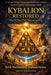 Kybalion Restored: *An African-Centered Reclamation of the Principles of Reality Through the Cosmology and Anthropology of Kemet* by Stephanie Gentry, Keith Marshman