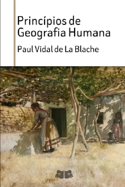 Princípios de Geografia Humana by Paul Vidal de la Blache