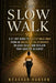 The Slow Walk: A 31-Day Guide to quietly walk away from an unhealthy relationship, release guilt, and reclaim your identity in Christ: A Gentle, Faith by Keashar Hanson