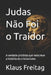 Judas Não Foi o Traidor: A verdade proibida que reescreve a história do cristianismo by Claudemiro Freitas, Klaus Freitag