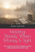 Holding Steady When Money Is Tight: A No-Judgment Guide to Building Financial Stability When Money Feels Tight by Julie Larson