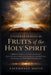 Understanding the Fruits of the Holy Spirit: Subtitle A Biblical Guide to Cultivating Love, Joy, Peace, Patience, Kindness, Goodness, Faithfulness, Ge by Faithnest David