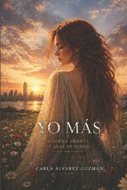 Yo más: Cadena abierta y alas de fuego by Carla Alvarez