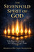 The Sevenfold Spirit of God: Unlocking and Activating the Fullness of God's Power by Ademola Matthew Olukayode