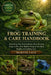 Frog Training & Care Handbook: Everything You Need to Know About Keeping Frogs as Pets, from Habitat Setup to Nutrition, Health, and Lifelong Care. by Martin Cale