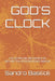 God's Clock: THE QUANTUM MECHANICS OF DESTINY The ASTRODIVEDIKO Method by Sandro Basilioli