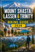 Mount Shasta, Lassen & Trinity Hiking Guide 2026 by Jenter Prise