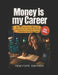 Money is my Career: Why Job Security Is a Mirage and How to Use AI to Build Real Wealth in the Age of the Dying Career by Temitope Onifade