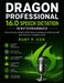 Dragon Professional 16.0 Sprachdiktat-Benutzerhandbuch: Ein praktisches Handbuch für Spracherkennung, Bearbeitung und sprachbasierte Computertechnik by Ruby P. Cox