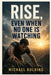 Rise, Even When No One Is Watching by Michael Holding