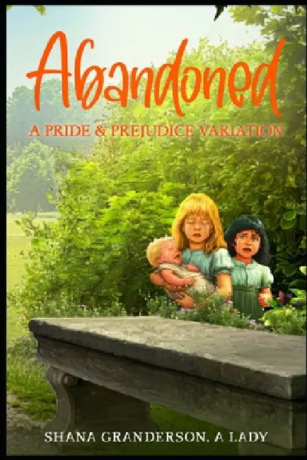 Abandoned: A Pride & Prejudice Variation by Shana Granderson a. Lady