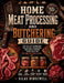 Home Meat Processing and Butchering Guide: Step-by-Step Techniques for Cutting, Preserving, and Safely Storing Fresh Cuts for DIY and Off-Grid Living by Silas Ridgewell