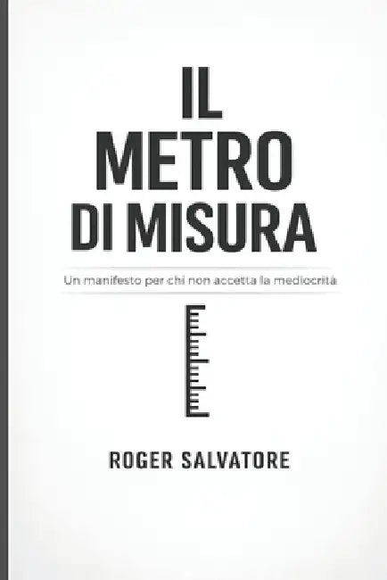 Il Metro Di Misura: primo soccorso su come misurati il cervello by Roger G. S. Salvatore