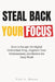 Steal Back Your Focus: How to Escape the Digital Distraction Trap, Engineer Your Environment, and Rewire for Deep Work by Vale A. Mason