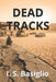Dead Tracks by I. S. Basiglio