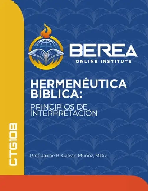 Hermenéutica bíblica: Principios de interpretación by Jaime Galván MDIV