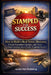 Stamped for Success: How to Build a Real Notary Business, Create Consistent Income, and Turn a Simple Commission Into a Flexible, Profitable Service by Lumen Path Publishing