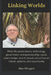Linking Worlds: What life across tennis, technology, government, entrepreneurship, travel, relationships, and AI reveals about human nature, systems, by Alex Wingent