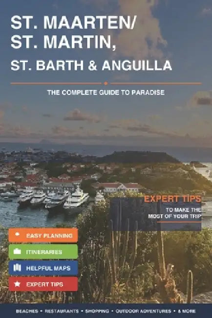 ST. MAARTEN / ST. MARTIN ST. BARTH & ANGUILLA The Complete Guide to Paradise by John J. Davidson