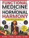 Functional Medicine for Hormonal Harmony: How to Restore Balance Across the Endocrine, Nervous, and Metabolic Systems by Finley Freddie Harry MD