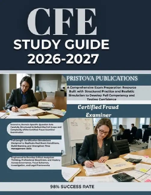 Cfe Study Guide 2026-2027: A Comprehensive Exam Preparation Resource Built with Structured Practice and Realistic Simulation to Develop Full Competenc by Pristova Publications