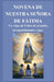 Novena de Nuestra Señora de Fátima: Un viaje de 9 días de oración, arrepentimiento y paz. by Doris M. Philips
