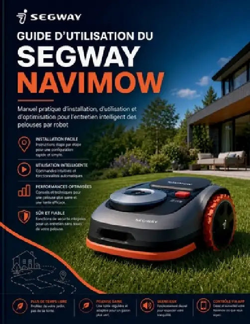Guide d'utilisation du Segway Navimow: Manuel pratique d'installation, d'utilisation et d'optimisation pour l'entretien intelligent des pelouses par r by Brandse Karsten