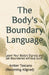 The Body's Boundary Language: Learn Your Body's Signals and Set Boundaries without Guilt by Amber Toscano (Becoming Aligned)
