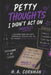 Petty Thoughts I Didn't Act On (Mostly): A Relatable Humor Book About Overthinking, Everyday Life, and the Thoughts We Don't Say Out Loud by H. A. Cornman