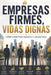 Empresas Firmes Vidas Dignas: Cómo construir riqueza y un legado real by Eduardo Navarro Delgado