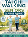Tai CHI Walking for Seniors: Easy 10-Minute Routine & 28-Day Program to Improve Posture, Prevent Falls and Move with Ease by Gem Tray