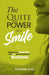 The Quiet Power of a Smile: Reflections on Leadership, Trust, and Human Connection in Business by Shamail Aijaz