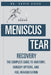 Meniscus Tear Recovery: The Complete Guide to Anatomy, Surgery Options, and Full Rehabilitation by David Geier