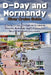 D-Day and Normandy River Cruise Guide: A Seine Cruisers Companion to Landing Beaches, Memorials, WWII History and Paris Excursions by Annabella Georgina