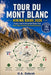 Tour Du Mont Blanc Hiking Guide 2026: France, Italy & Switzerland Alpine Trek, Routes, Maps, Itineraries and Practical Planning Tips by O. a. Debrah